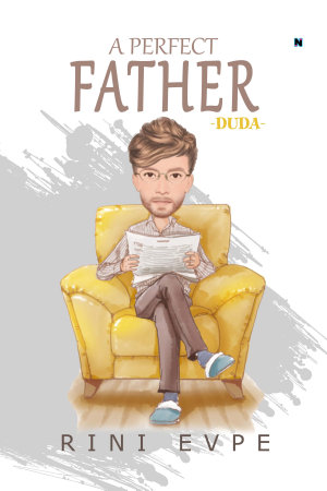 A Perfect Father By Rini Evpe