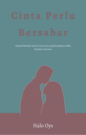 Cinta Perlu Bersabar By Halo Oys