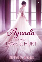 Ayunda, Between Hurt & Love By Richa Sabiyla