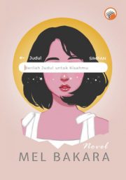 Berilah Judul Untuk Kisahmu By Mel Bakara