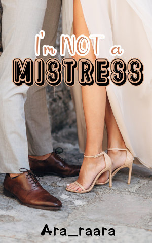 I’m Not A Mistress By Ara Raara