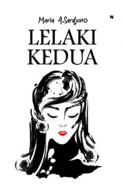 Lelaki Kedua By Maria A. Sardjono