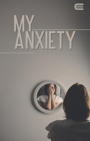 My Anxiety By Katarina Black