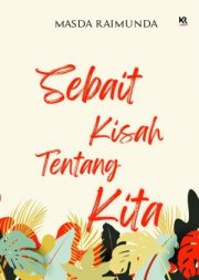 Sebait Kisah Tentang Kita By Masda Raimunda