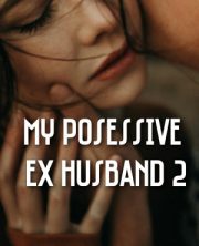 My Posessive Ex Husband 2 By Hilda Taufikoh