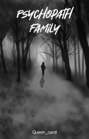 Psychopath Family By Queen Carol