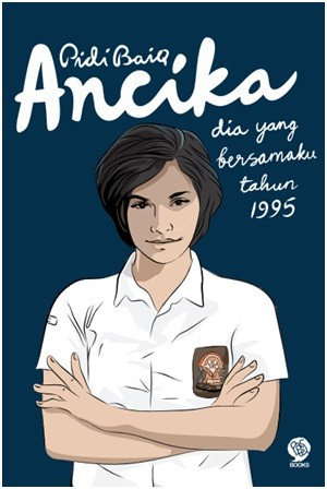 Ancika Dia Yang Bersamaku Tahun 1995 By Pidi Baiq