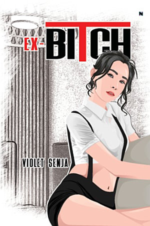 Ex Bitch By Violet Senja