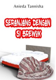 Seranjang Dengan Si Brewok By Anieda Tannisha