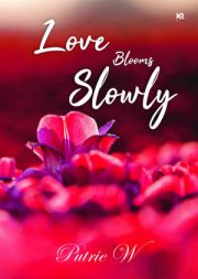 Love Bloom Slowly By Putri W