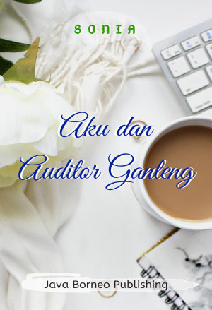 Aku Dan Auditor Ganteng By Sonia Arum