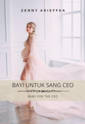 Bayi Untuk Sang Ceo By Zenny Arieffka