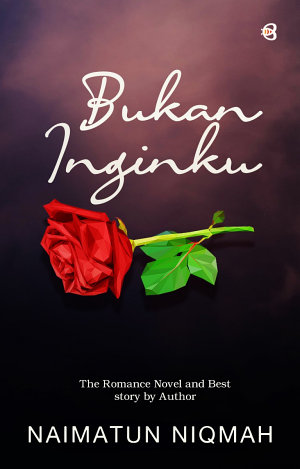 Bukan Inginku By Naimatun Niqmah