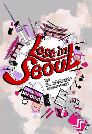 Lost In Seoul By Lian Melanie