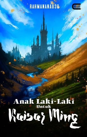 Anak Laki Laki Untuk Kaisar Ming By Rahmanana030