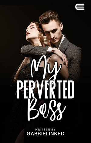 My Perverted Boss By Gabrielinked