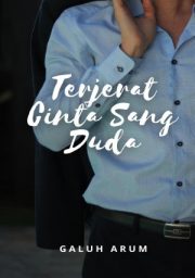 Terjerat Cinta Sang Duda By Galuh Arum