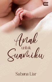 Anak Untuk Suamiku By Sabana Liar