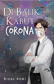 Di Balik Kabut Corona By Rizal Azmi