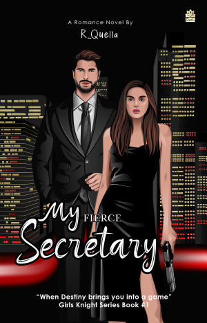 My Fierce Secretary By R Quella