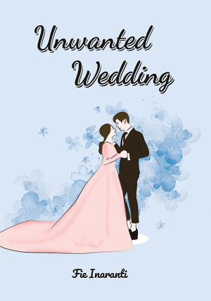 Unwanted Wedding By Fie Inaranti