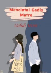 Mencintai Gadis Matre By Galuh Arum