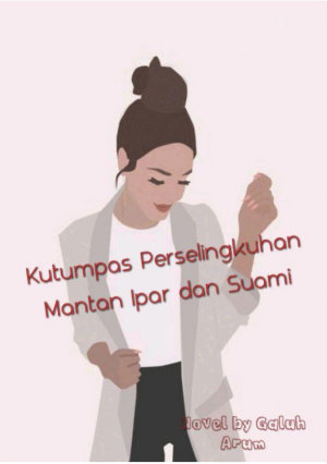 Kutumpas Perselingkuhan Mantan Ipar Dan Suami By Galuh Arum