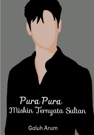 Pura Pura Miskin Ternyata Sultan By Galuh Arum