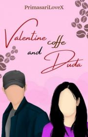 Valentine, Coffe And Duda By Primasarilovexz