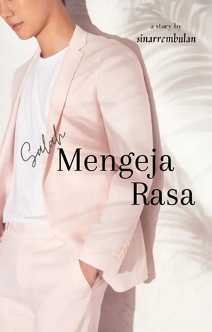 Salah Mengeja Rasa By Sinarrembulan