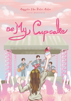 Be My Cupcake By Anggita Eka Putri Aulia