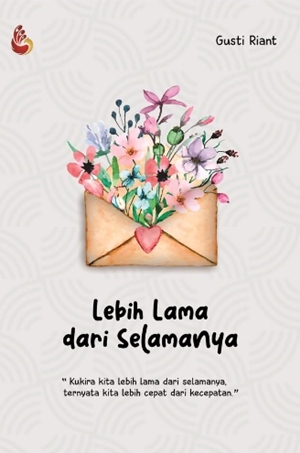 Lebih Lama Dari Selamanya By Gusti Riant