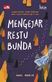 Mengejar Restu Bunda By Umul Amalia