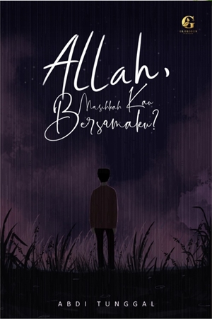 Allah, Masihkah Kau Bersamaku By Abdi Tunggal