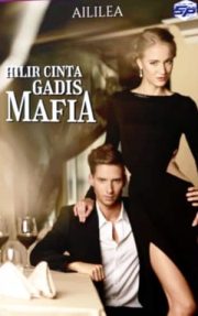 Hilir Cinta Gadis Mafia By Aililea