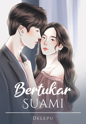 Bertukar Suami By Delepu