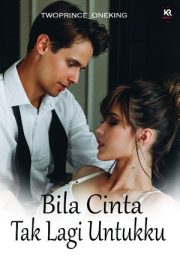 Bila Cinta Tak Lagi Untukku By Twoprince Oneking