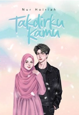 Takdirku Kamu By Nur Hoiriah