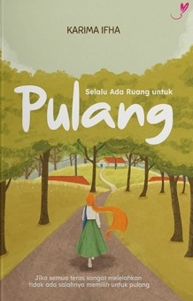 Selalu Ada Ruang Untuk Pulang By Karima Ifha