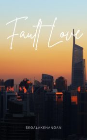 Fault Love By Segalakenangan