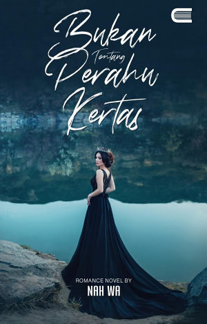 Bukan Tentang Perahu Kertas By Nah Wa