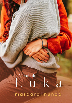 Membalut Luka By Masda Raimunda