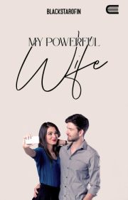 My Powerful Wife By Blackstarofin