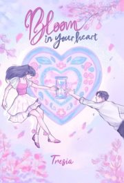 Bloom In Your Heart By Tresia