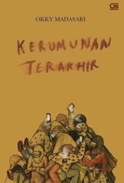 Kerumunan Terakhir By Okky Madasari