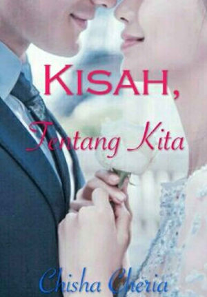 Kisah, Tentang Kita By Chisha Cheria