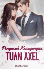 Pengasuh Kesayangan Tuan Axel By Diantidianti