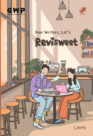 Dear, Writer. Let’s Revisweet! By Leefe