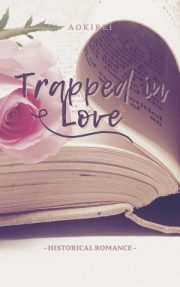 Trapped In Love By Aokirei