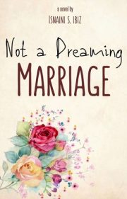 Not A Dreaming Marriage By Isnaini S Ibiz